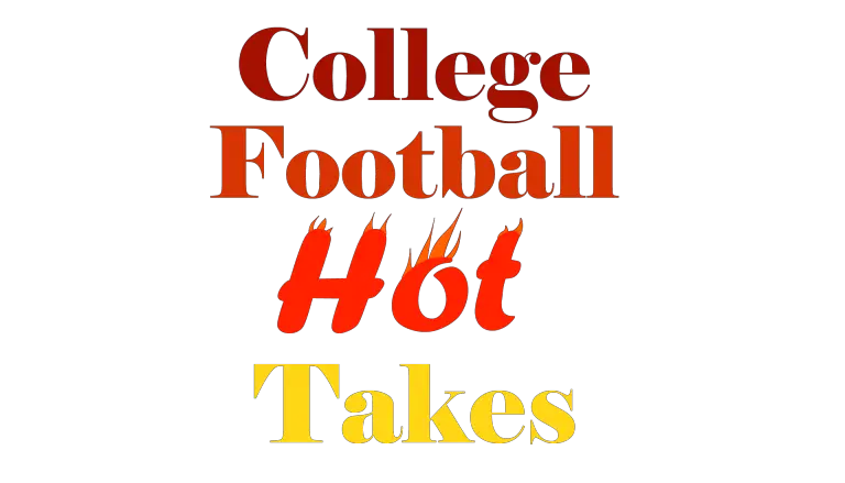 College Football Hot Takes